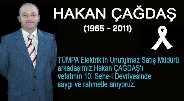 Hakan Çağdaş’ı vefatının 10. Sene-i Devriyesinde saygı ve rahmetle anıyoruz