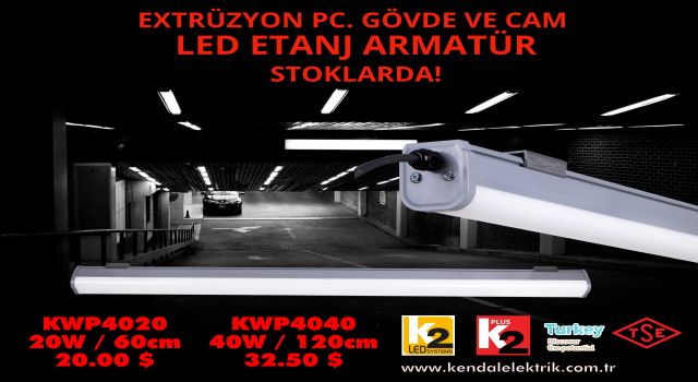 K2 YENİ NESİL LED ETANJ ARTIK TSE STANDARTLARINDA ÜRETİLİYOR