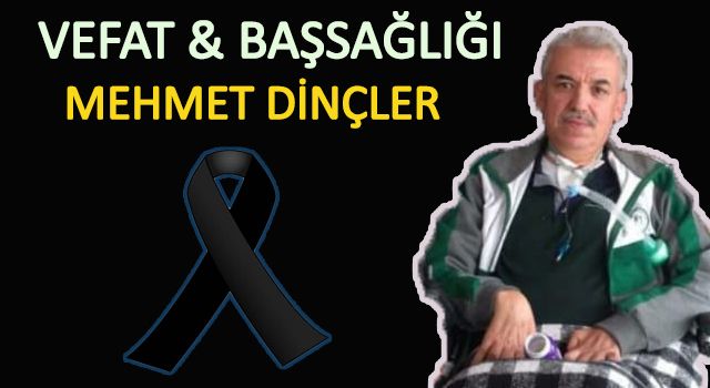 Vefat Haberi - Dinçler Elektrik (Mehmet Dinçler)