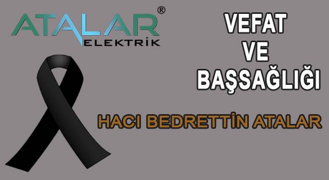 Vefat Haberi - Atalar Elektrik