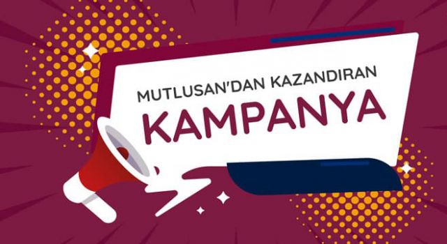 Mutlusan’dan Kazandıran Kampanya