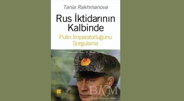 Rus İktidarının Kalbinde / (Tania Rakhmanova)