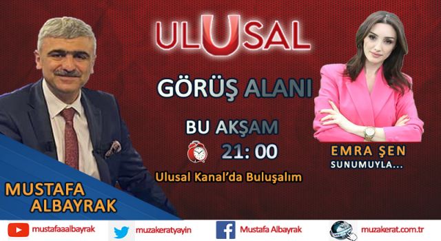 Başyazarımız Mustafa Albayrak bu akşam Ulusal Kanal ekranlarında sizlerle olacak