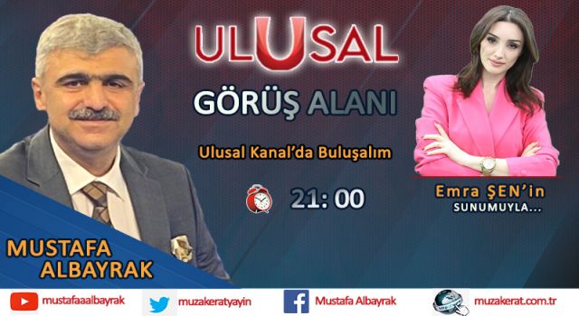 Başyazarımız Mustafa Albayrak Ulusal Kanal Ekranlarında Olacak