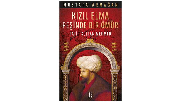 Kızıl Elma Peşinde Bir Ömür - Mustafa ARMAĞAN