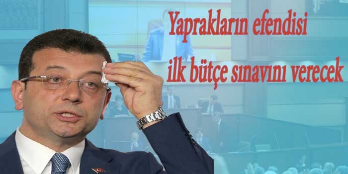 İmamoğlu 2020 yılına ait ilk bütçe sınavını verecek