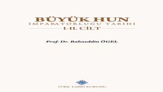 Büyük Hun İmparatorluğu Tarihi  -  Prof. Dr. Bahaeddin Ögel
