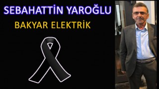 Vefat Haberi - Bakyar Elektrik (Sebahattin Yaroğlu)