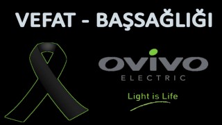 Vefat Haberi - OVİVO ELECTRIC
