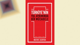 Türkiye’nin Yol Ayrımında Bir Mücadele - Mustafa Albayrak