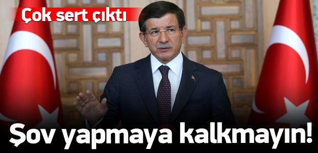 Çok sert çıktı: Kimse şov yapmaya kalkmasın!