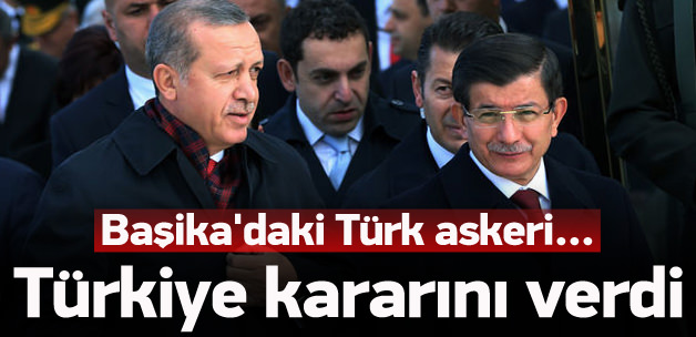 Türkiye 'Başika' için kararını verdi