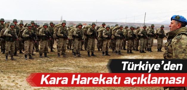 Türkiye'den kara harekatı açıklaması