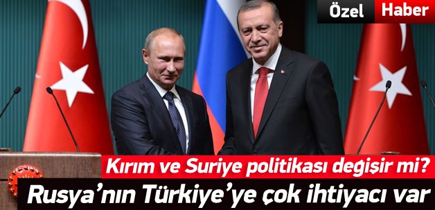 Rusya'nın Türkiye'ye çok ihtiyacı var