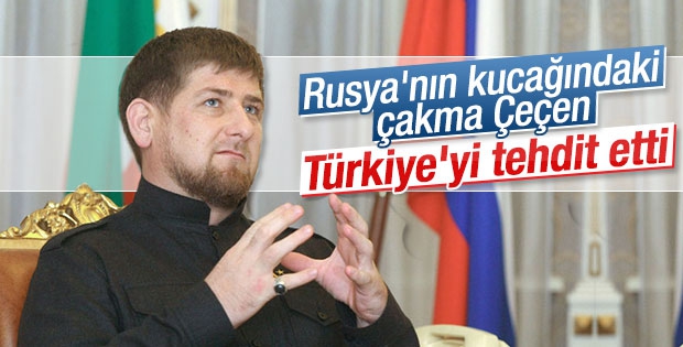 Çakma Çeçen Kadirov Türkiye'yi tehdit etti